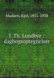 J. Th. Lundbye : dagbogsoptegnelser, Madsen, Karl, 1855-1938 