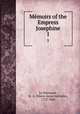 Mmoirs of the Empress Josephine. 1, 