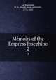 Mmoirs of the Empress Josephine. 2, 