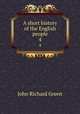 A short history of the English people. 4, John Richard Green 