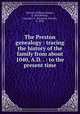 The Preston genealogy : tracing the history of the family from about 1040, A.D. . : to the present time, Preston, William Bowker, b. 1830,Wilson, Lycurgus A. (Lycurgus Arnold), b. 1856 