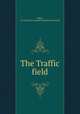 The Traffic field, Cobey, J. W. (John W.),La Salle Extension University 
