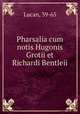 Pharsalia cum notis Hugonis Grotii et Richardi Bentleii, Lucan, 39-65 