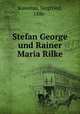 Stefan George und Rainer Maria Rilke, Kawerau, Siegfried, 1886- 