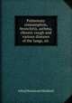 Pulmonary consumption, bronchitis, asthma, chronic cough and various diseases of the lungs, air ., Alfred Beaumont Maddock 