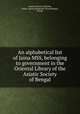 An alphabetical list of Jaina MSS, belonging to government in the Oriental Library of the Asiatic Society of Bengal, 