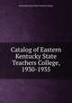 Catalog of Eastern Kentucky State Teachers College, 1930-1935, Eastern Kentucky State Teachers College 