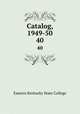 Catalog, 1949-50. 40, Eastern Kentucky State College 