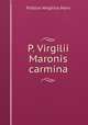 P. Virgilii Maronis carmina, Publius Vergilius Maro 