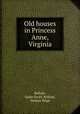 Old houses in Princess Anne, Virginia, Kellam, Sadie Scott; Kellam, Vernon Hope 
