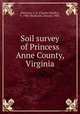 Soil survey of Princess Anne County, Virginia, Simmons, C. S. (Charles Shaffer), b. 1900; Shulkcum, Edward, 1904- 