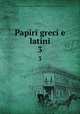 Papiri greci e latini. 3, 