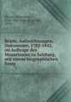 Briefe / Aufzeichnungen Dokumente. 1782-1842. Im Auftrage des Mozarteums zu Salzburg, mit einem biographischen Essay, Mozart, Constanze, 1763-1842,Schurig, Arthur, 1870- 
