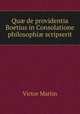 Qu de providentia Boetius in Consolatione philosophi scripserit, Victor Martin 
