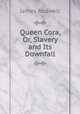 Queen Cora, Or, Slavery and Its Downfall, James Rodwell 