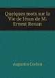 Quelques mots sur la Vie de Jsus de M. Ernest Renan, Augustin Cochin 