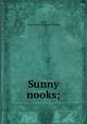 Sunny nooks;, Wall, Oscar Garrett. [from old catalog] 
