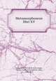 Metamorphoseon libri XV, Ovid, 43 B.C.-17 or 18 A.D,Crespin, Daniel, 1640-1716,Andrews, John, 1746-1813 