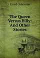 The Queen Versus Billy: And Other Stories, Lloyd Osbourne 