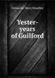 Yester-years of Guilford, Griswold, Mary Hoadley 