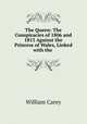 The Queen: The Conspiracies of 1806 and 1813 Against the Princess of Wales, Linked with the ., William Carey 