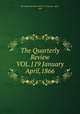 The Quarterly Review VOL.119 January & April,1866, The Quarterly Review VOL.119 January & April , 1866 