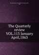 The Quarterly review VOL.113 January&April,1863, The Quarterly review VOL.113 January&April , 1863 
