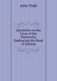 Questions on the Lives of the Patriarchs, Embracing the Book of Genesis, John Todd 