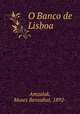 O Banco de Lisboa, Amzalak, Moses Bensabat, 1892- 
