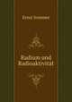 Radium und Radioaktivitt, Ernst Sommer 