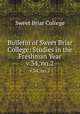 Bulletin of Sweet Briar College: Studies in the Freshman Year. v.34, no.2, Sweet Briar College 