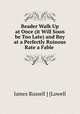 Reader Walk Up at Once (it Will Soon be Too Late) and Buy at a Perfectly Ruinous Rate a Fable ., James Russell ] [Lowell 