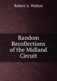 Random Recollections of the Midland Circuit, Robert A. Walton 