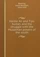 Haidar Al and Tip Sultn, and the struggle with the Musalmn powers of the south, Bowring, Lewin Bentham, 1824-1910 