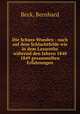 Die Schuss-Wunden : nach auf dem Schlachtfelde wie in dem Lazarethe whrend den Jahren 1848 & 1849 gesammelten Erfahrungen, Beck, Bernhard 