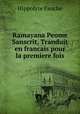 Ramayana Peome Sanscrit, Tranduit en francais pour la premiere fois, Hippolyte Fauche 