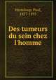 Des tumeurs du sein chez l`homme, Horteloup, Paul, 1837-1893 