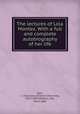 The lectures of Lola Montez. With a full and complete autobiography of her life, Burr, C. Chauncey (Charles Chauncey), 1817-1883,Montez, Lola, 1818-1861 