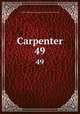 Carpenter. 49, United Brotherhood of Carpenters and Joiners of America 