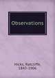 Observations, Hicks, Ratcliffe, 1843-1906 