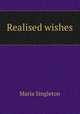 Realised wishes, Maria Singleton 