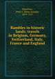 Rambles in historic lands; travels in Belgium, Germany, Switzerland, Italy, France and England, Hamilton, Peter J. (Peter Joseph), 1859-1927 
