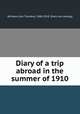 Diary of a trip abroad in the summer of 1910, Williams, Earl Trumbull, 1888-1918. [from old catalog] 