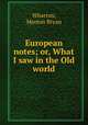 European notes; or, What I saw in the Old world, Wharton, Morton Bryan 