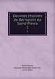 Oeuvres choisies de Bernardin de Saint-Pierre. 1, Saint-Pierre, Jacques Henri Bernardin de, 1737-1814 