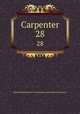 Carpenter. 28, United Brotherhood of Carpenters and Joiners of America 
