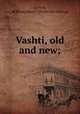 Vashti, old and new;, [Lynch, William Henry] [from old catalog] 