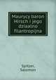 Maurycy baron Hirsch i jego dziaalno filantropijna, Spitzer, Salomon 