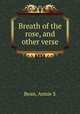 Breath of the rose, and other verse, Bean, Annie S 