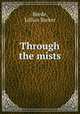 Through the mists, Beede, Lillian Barker 